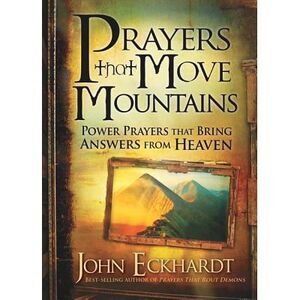 Prayers That Move Mountains: Power Prayers That Bring Answers from Heaven -- Joh